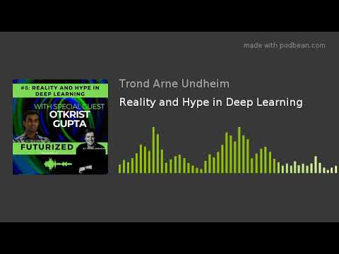 Reality and Hype in Deep Learning — Futurized